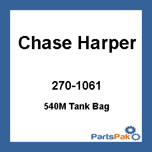 Chase Harper 270-1061; 540M Tank Bag