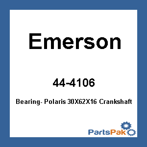 Emerson 6206-JXNW3; Bearing- Fits Polaris 30X62X16 Crankshaft