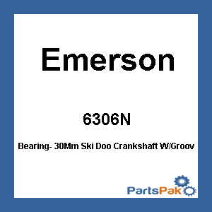 Emerson 6306NRC3; Bearing- 30Mm Fits Ski Doo Crankshaft W / Groove
