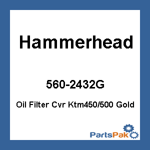 Hammerhead 60-0561-00-50; Oil Filter Cover Fits KTM450/500 Gold