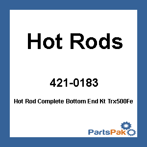Hot Rods CBK0183; Hot Rod Complete Bottom End Kt Trx500Fe Foreman 2005-11