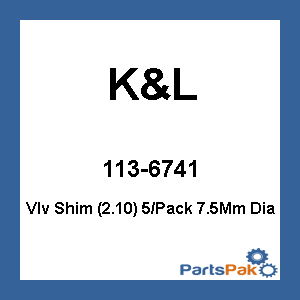 K&L 13-6741; Valve Shim (2.10) 5/Pack 7.5Mm Dia