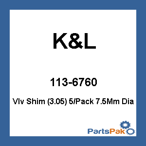 K&L 13-6760; Valve Shim (3.05) 5/Pack 7.5Mm Dia