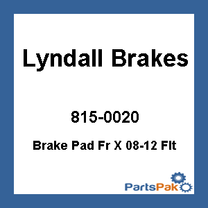 Lyndall Brakes 7254-X; Brake Pad Fr X 08-12 Flt
