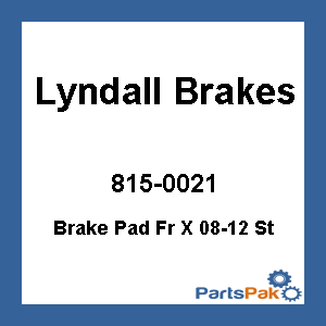 Lyndall Brakes 7256-X; Brake Pad Fr X 08-12 St
