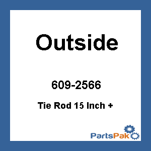 Outside 32-0008; Tie Rod 15 Inch +