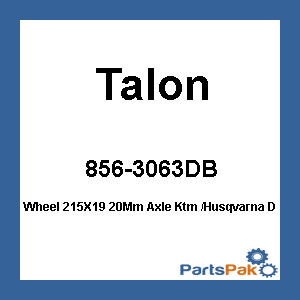 Talon 56-3063DB; Wheel 215X19 20Mm Axle Fits KTM / Husqvarna D Blue / Black