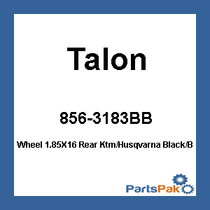 Talon 56-3183BB; Wheel 1.85X16 Rear Fits KTM / Husqvarna Black / Black