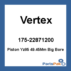 Vertex 22871200; Piston Yz85 49.45Mm Big Bore