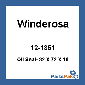 Winderosa 501354; Oil Seal- 32 X 72 X 10