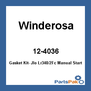Winderosa 12-4036; Gasket Kit- Jlo Lr340/2Fc Manual Start