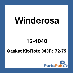 Winderosa 12-4040; Gasket Kit-Rotx 343Fc 72-75