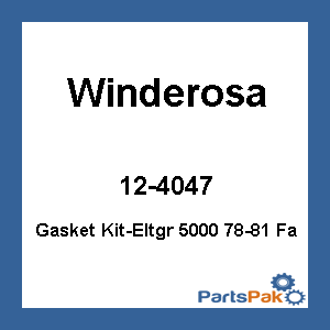 Winderosa 12-4047; Gasket Kit-Eltgr 5000 78-81 Fa