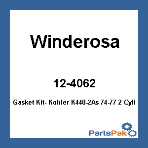 Winderosa 12-4062; Gasket Kit- Kohler K440-2As 74-77 2 Cylinder