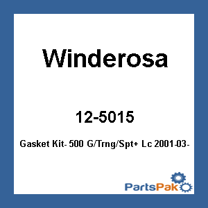 Winderosa 12-5015; Gasket Kit- 500 G/Trng/Spt+ Lc 2001-03- Lgnd/Sprt Lc +