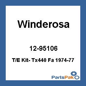Winderosa 710078; T/E Kit- Tx440 Fa 1974-77