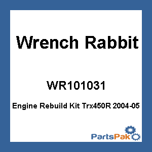 Wrench Rabbit WR101-031; Engine Rebuild Kit Trx450R 2004-05