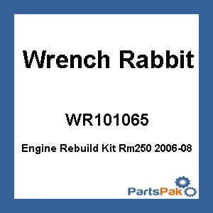Wrench Rabbit WR101-065; Engine Rebuild Kit Rm250 2006-08
