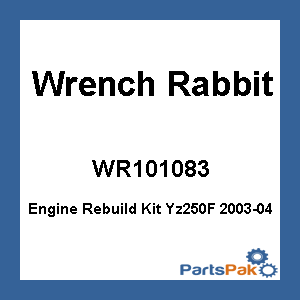 Wrench Rabbit WR101-083; Engine Rebuild Kit Yz250F 2003-04