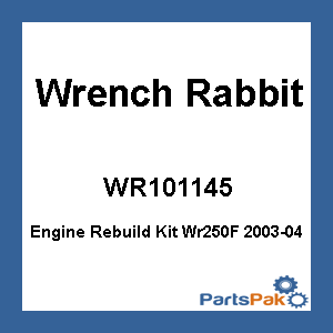 Wrench Rabbit WR101-145; Engine Rebuild Kit Wr250F 2003-04