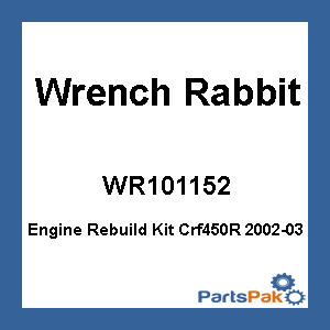 Wrench Rabbit WR101-152; Engine Rebuild Kit CRF450R 2002-03