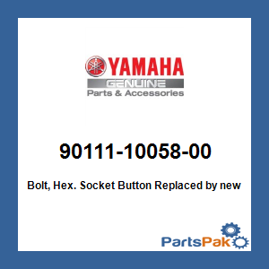Yamaha 90111-10058-00 Bolt, Hex. Socket Button; New # 90111-10059-00