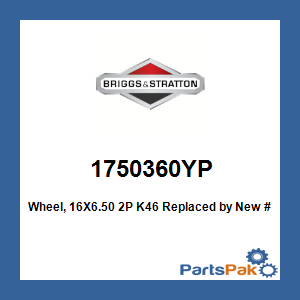 Briggs & Stratton 1750360YP Wheel, 16X6.50 2P K46; New # 706979