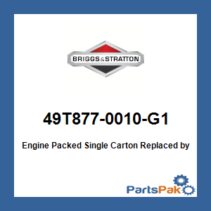 Briggs & Stratton 49T877-0010-G1 Engine Packed Single Carton; New # 49T877-0004-G1