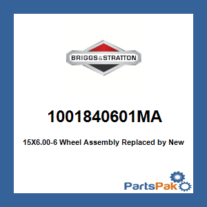 Briggs & Stratton 1001840601MA 15X6.00-6 Wheel Assembly; New # 1002048601MA