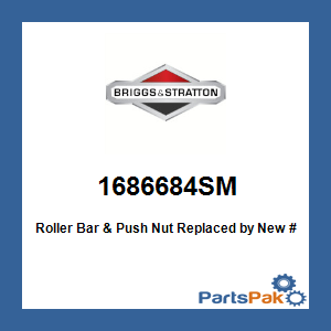 Briggs & Stratton 1686684SM Roller Bar & Push Nut; New # 1716163ASM