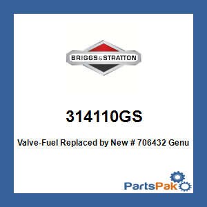 Briggs & Stratton 314110GS Valve-Fuel; New # 706432