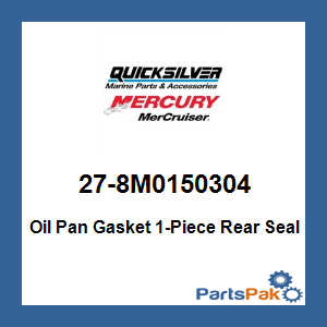 Quicksilver 27-8M0150304; Oil Pan Gasket 1-Piece Rear Seal