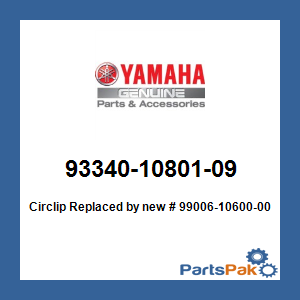 Yamaha 93340-10801-09 Circlip; New # 99006-10600-00