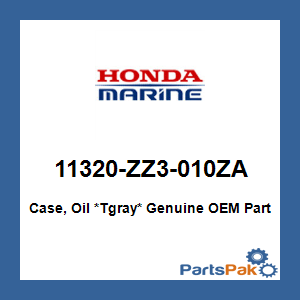 Honda 11320-ZZ3-010ZA Case, Oil *Tgray*; 11320ZZ3010ZA