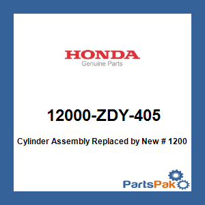 Honda 12000-ZDY-405 Cylinder Assembly; New # 12000-ZDY-415