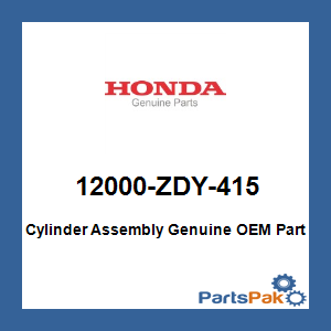 Honda 12000-ZDY-415 Cylinder Assembly; 12000ZDY415