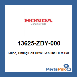 Honda 13625-ZDY-000 Guide, Timing Belt Drive; 13625ZDY000