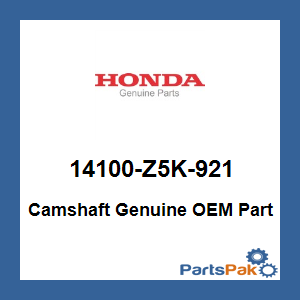 Honda 14100-Z5K-921 Camshaft; 14100Z5K921