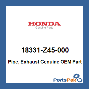 Honda 18331-Z45-000 Pipe, Exhaust; 18331Z45000