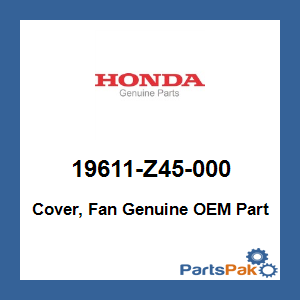 Honda 19611-Z45-000 Cover, Fan; 19611Z45000