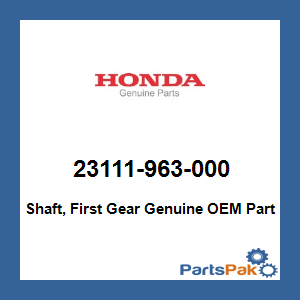Honda 23111-963-000 Shaft, First Gear; 23111963000