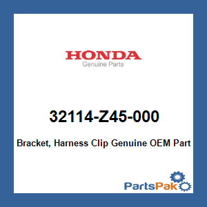 Honda 32114-Z45-000 Bracket, Harness Clip; 32114Z45000