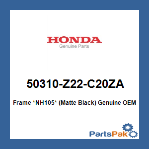 Honda 50310-Z22-C20ZA Frame *NH105* (Matte Black); 50310Z22C20ZA
