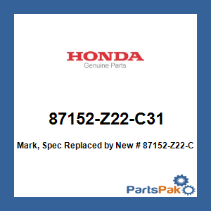 Honda 87152-Z22-C31 Mark, Spec; New # 87152-Z22-C32