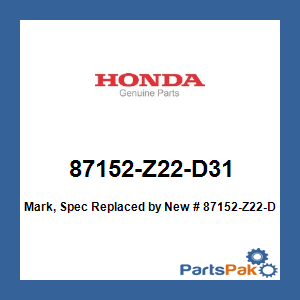 Honda 87152-Z22-D31 Mark, Spec; New # 87152-Z22-D32