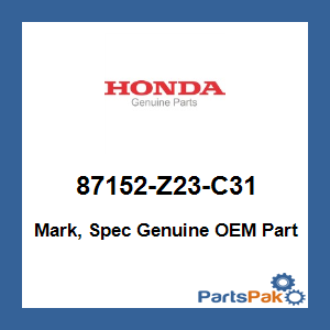 Honda 87152-Z23-C31 Mark, Spec; 87152Z23C31