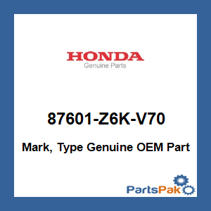 Honda 87601-Z6K-V70 Mark, Type; 87601Z6KV70