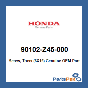 Honda 90102-Z45-000 Screw, Truss (6X15); 90102Z45000