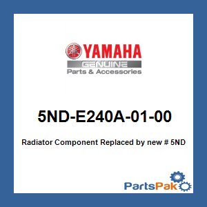 Yamaha 5ND-E240A-02-00 Radiator Component; 5NDE240A0200
