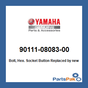 Yamaha 90111-08083-00 Bolt, Hex. Socket Button; New # 90111-08057-00